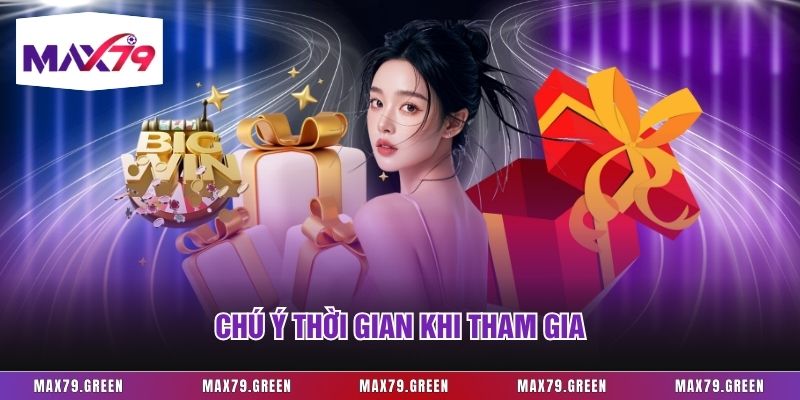 Chú ý thời gian khi tham gia