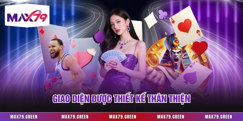 Giao diện được thiết kế thân thiện