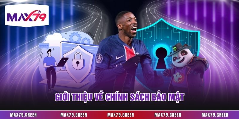 Giới thiệu về Chính sách bảo mật