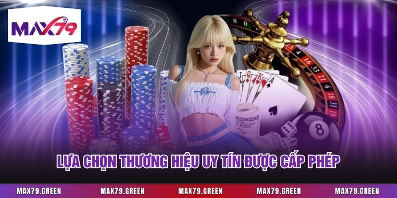 Lựa chọn thương hiệu uy tín được cấp phép