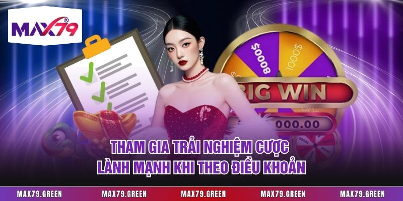 Tham gia trải nghiệm cược lành mạnh khi theo điều khoản