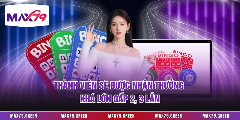 Thành viên sẽ được nhận thưởng khá lớn gấp 2, 3 lần