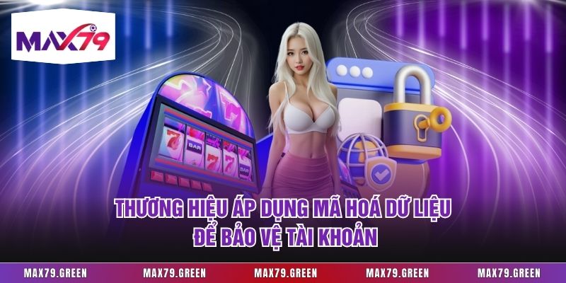 Thương hiệu áp dụng mã hoá dữ liệu để bảo vệ tài khoản