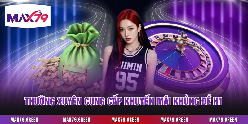 Thường xuyên cung cấp khuyến mãi khủng