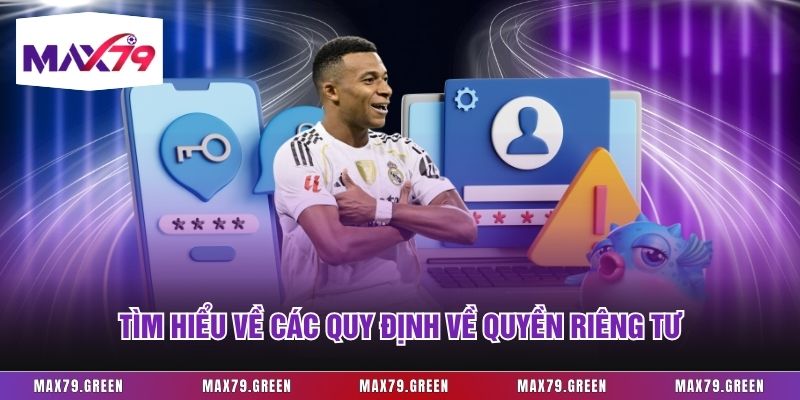 Tìm hiểu về các quy định về quyền riêng tư