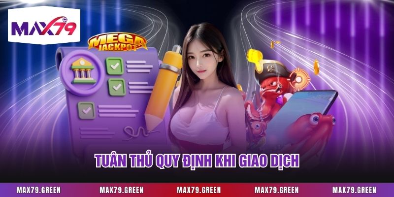 Tuân thủ quy định khi giao dịch