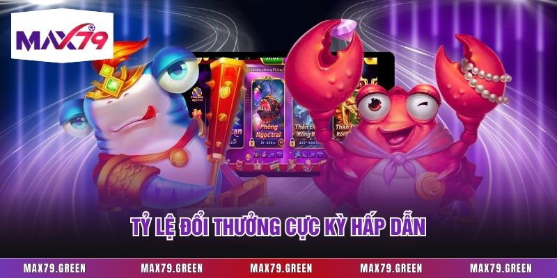 Tỷ lệ đổi thưởng cực kỳ hấp dẫn